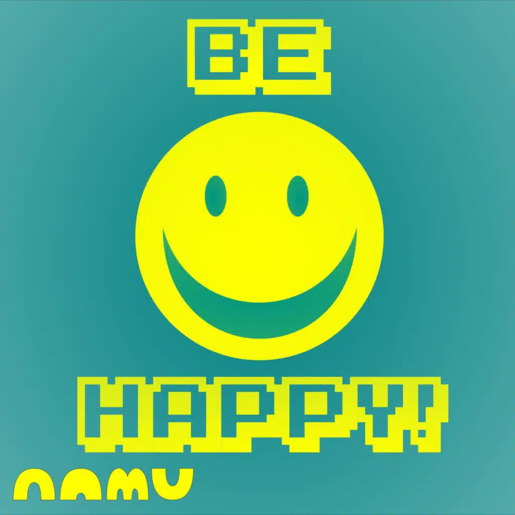 Be Happy!