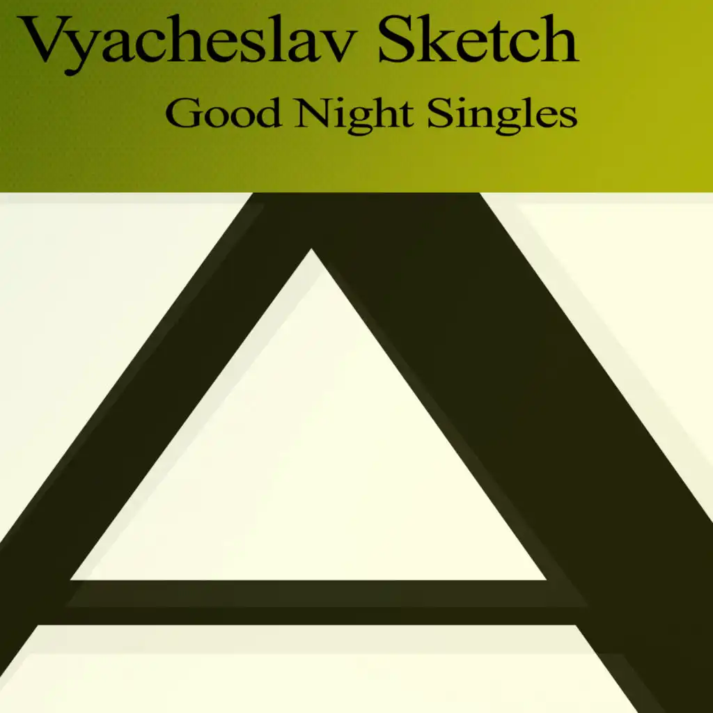 Vyacheslav Sketch - Good Night Singles