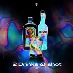 2 Drinks & Shot
