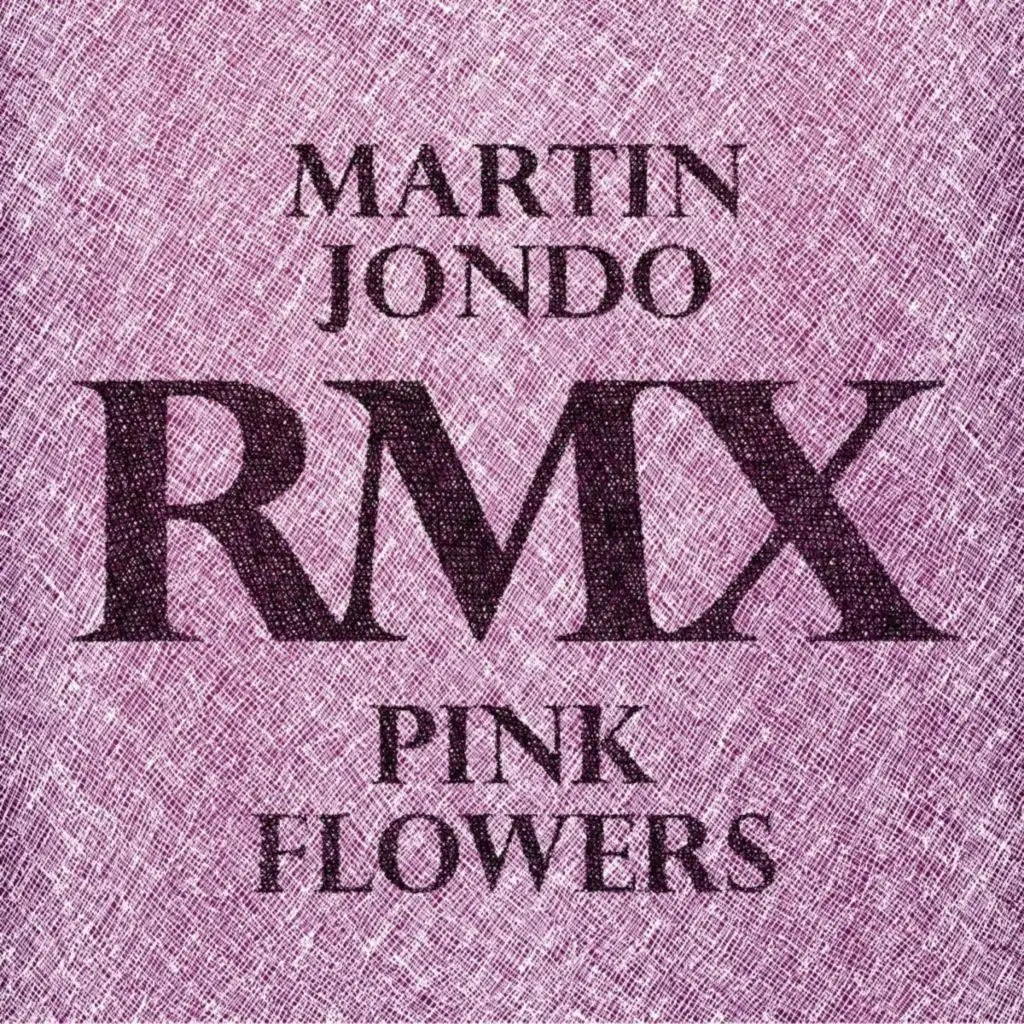 Pink Flowers (Remixes)