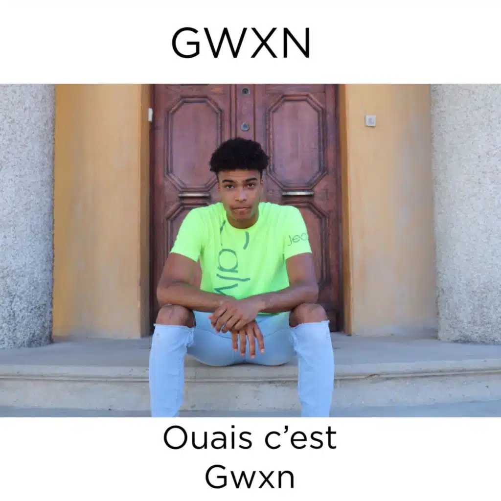 Ouais C'est Gwxn