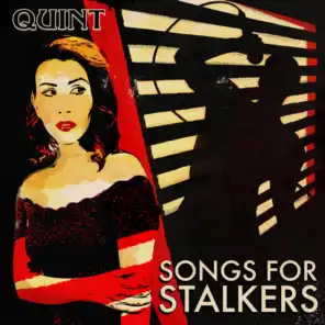 Songs for Stalkers