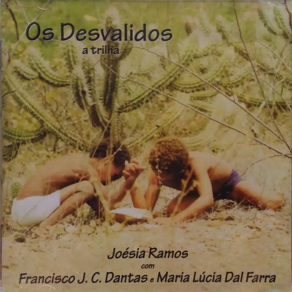 Os Desvalidos (feat. Francisco José Costa Dantas & Maria Lúcia Dal Farra)