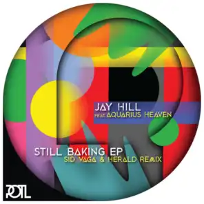 Still Baking (feat. Aquarius Heaven) [Sid Vaga & Herald Remix]