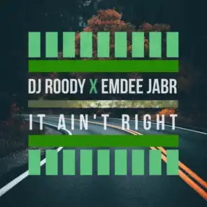 It Ain’t Right (feat. Emdee Jabr)