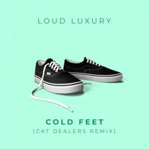 Cold Feet (Cat Dealers Remix)