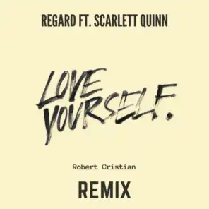 Love Yourself (feat. Scarlett Quinn) [Robert Cristian Remix]