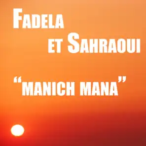 Fadela & Sahraoui, Manich Mana