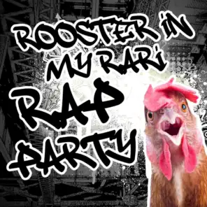 Rooster In My Rari: Rap Party