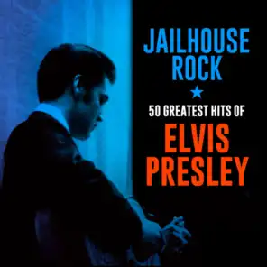 Jailhouse Rock: 50 Greatest Hits of Elvis Presley