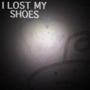 I Lost My Shoes