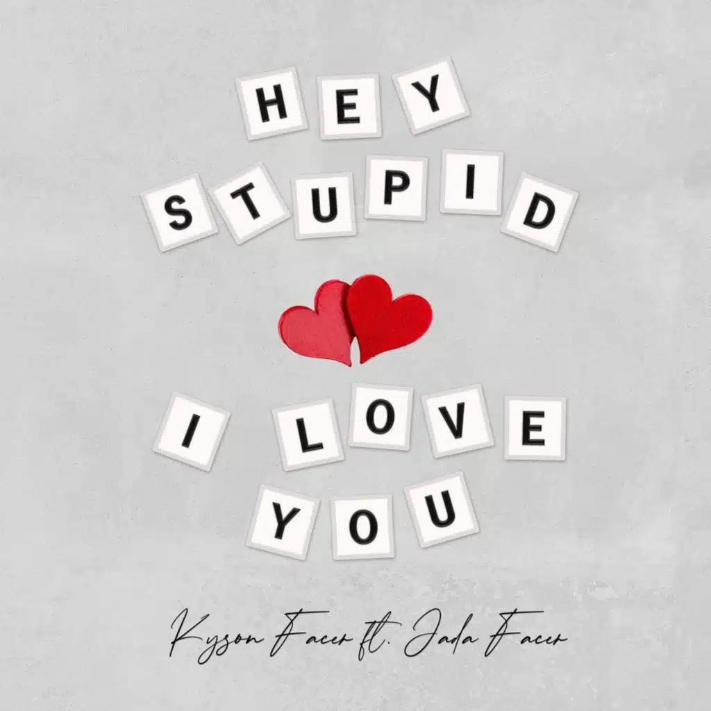 Hey Stupid, I Love You (feat. Jada Facer)