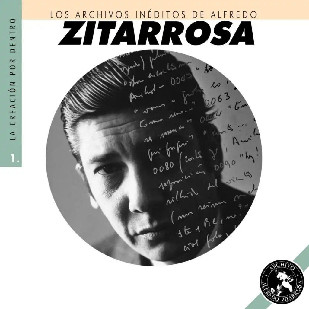 Los Archivos Inéditos de Alfredo Zitarrosa. La Creación por Dentro, Vol. 1