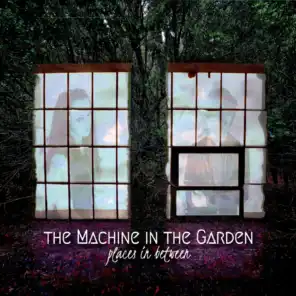 The Machine In The Garden