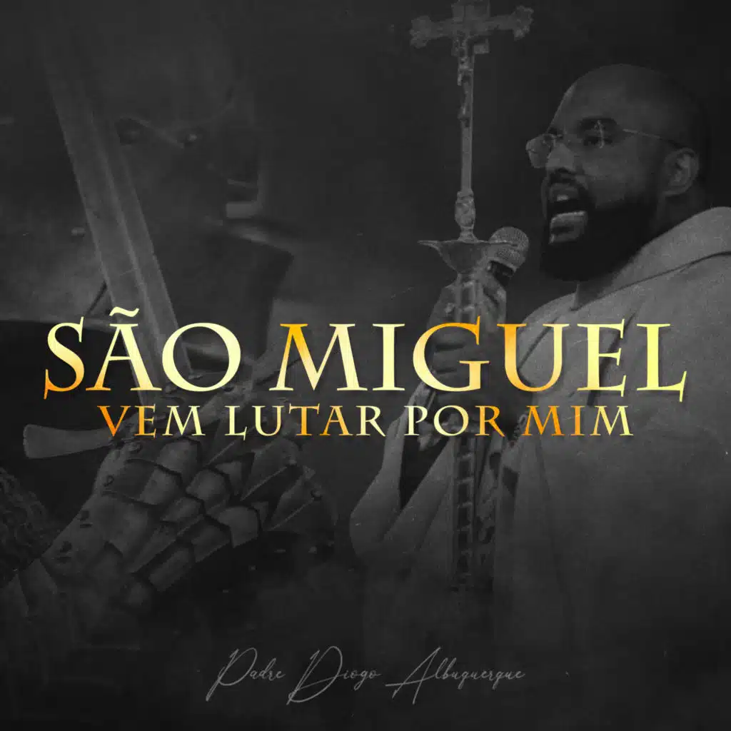 São Miguel Vem Lutar por Mim