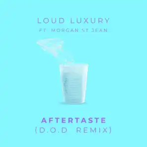 Aftertaste (D.O.D Remix) [feat. Morgan St. Jean]