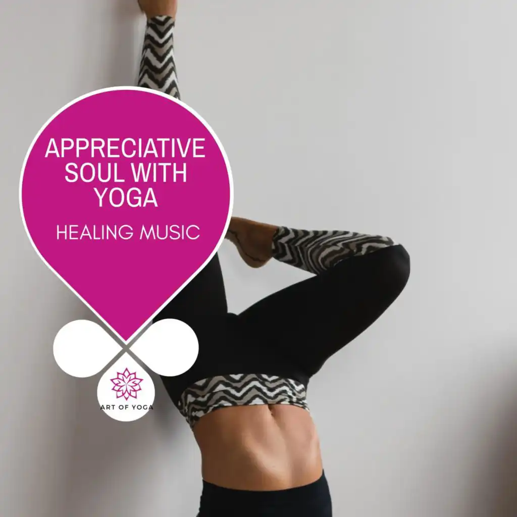 Appreciative Soul With Yoga - Healing Music