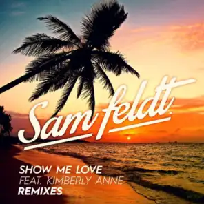 Show Me Love (Remixes 2) [feat. Kimberly Anne]