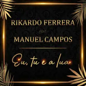 Eu, Tu e a Lua (feat. Manuel Campos)