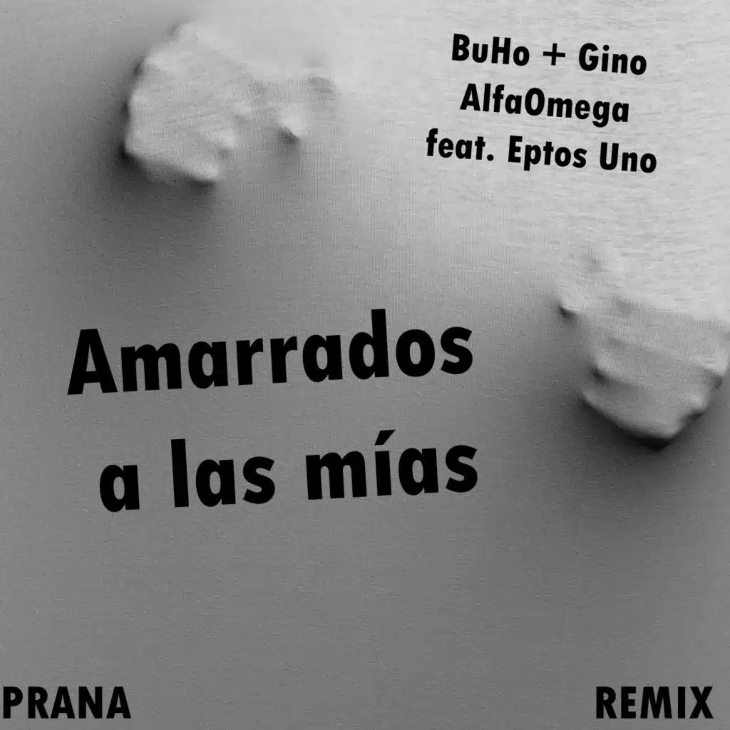 Amarrados a las Mías (Prana Remix) [feat. Eptos Uno]