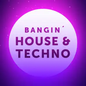 Bangin´ House & Techno