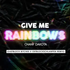 Give Me Rainbows (Eastblock Bitches x Ostblockschlampen Remix)