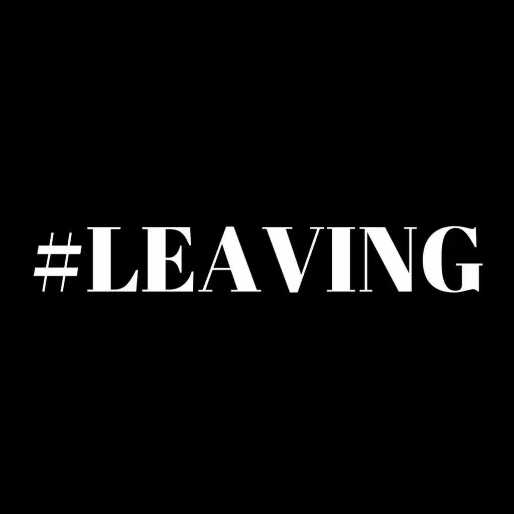 #Leaving