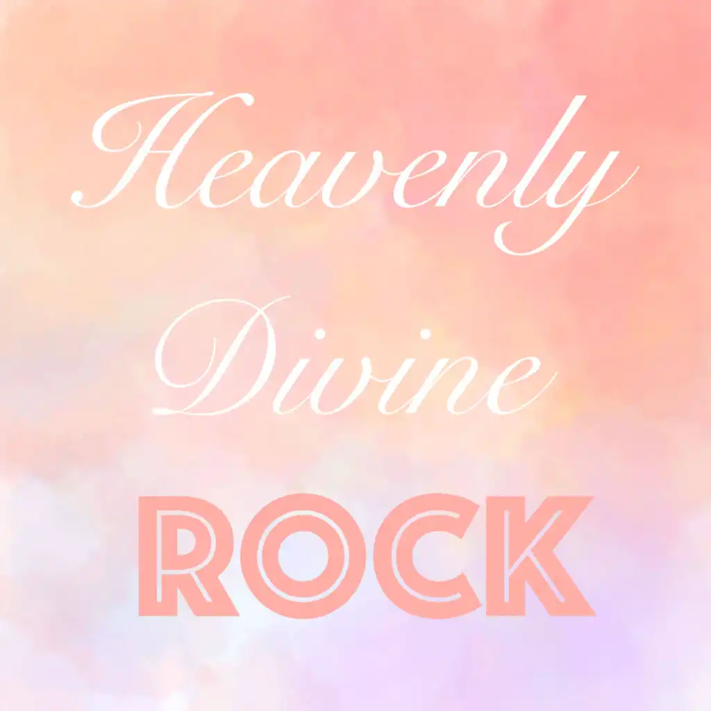 Heavenly Divine Rock