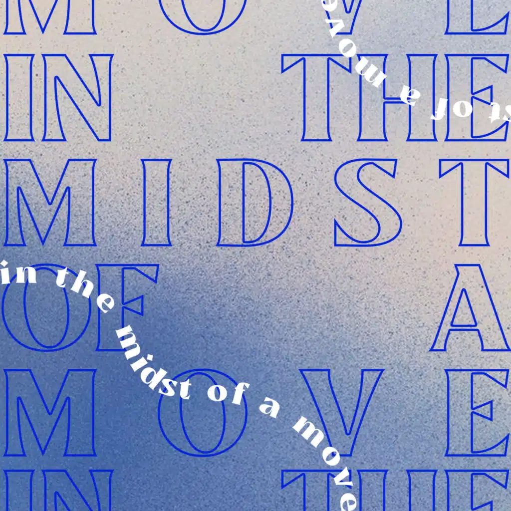 IN THE MIDST OF A MOVE