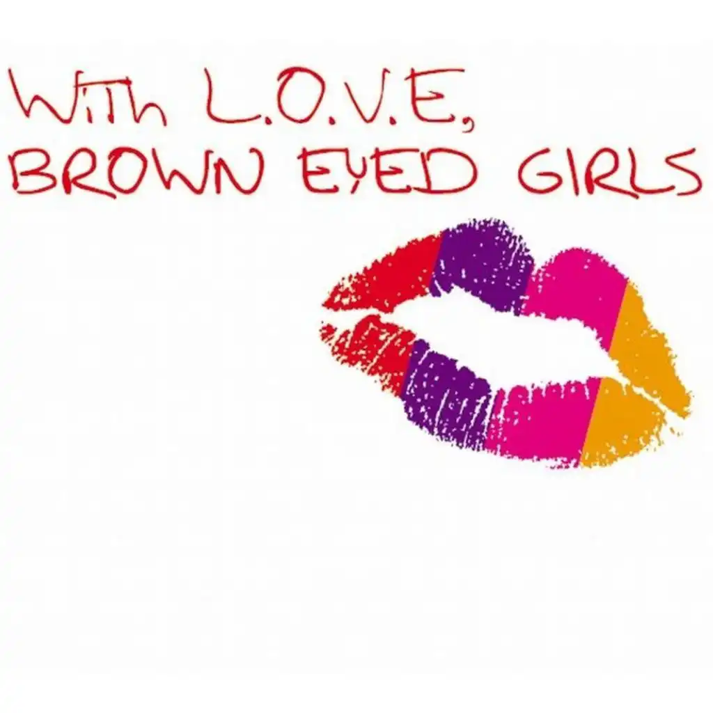 With L.O.V.E Brown Eyed Girls