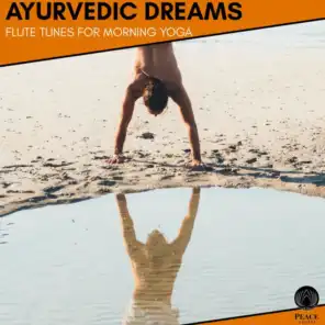 Ayurvedic Dreams - Flute Tunes For Morning Yoga