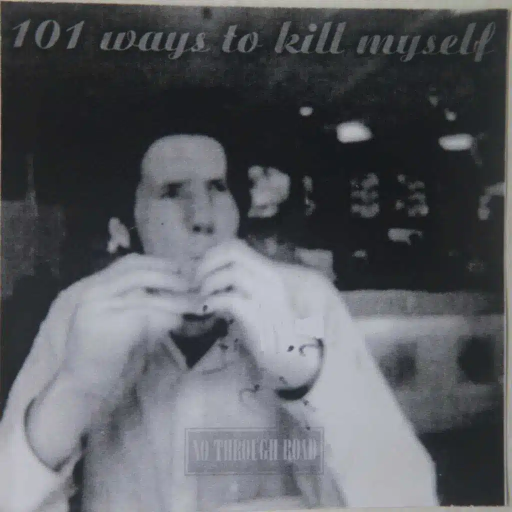 101 Ways To Kill Myself