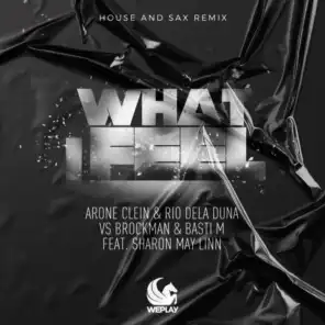 What I Feel (House and Sax Remix) [feat. Sharon May Linn]