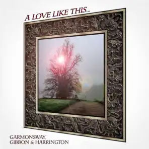 A Love Like This... (feat. Martin Peel, Ian Hamilton, Alan Garmonsway, Franky Gibbon & Al Harrington)