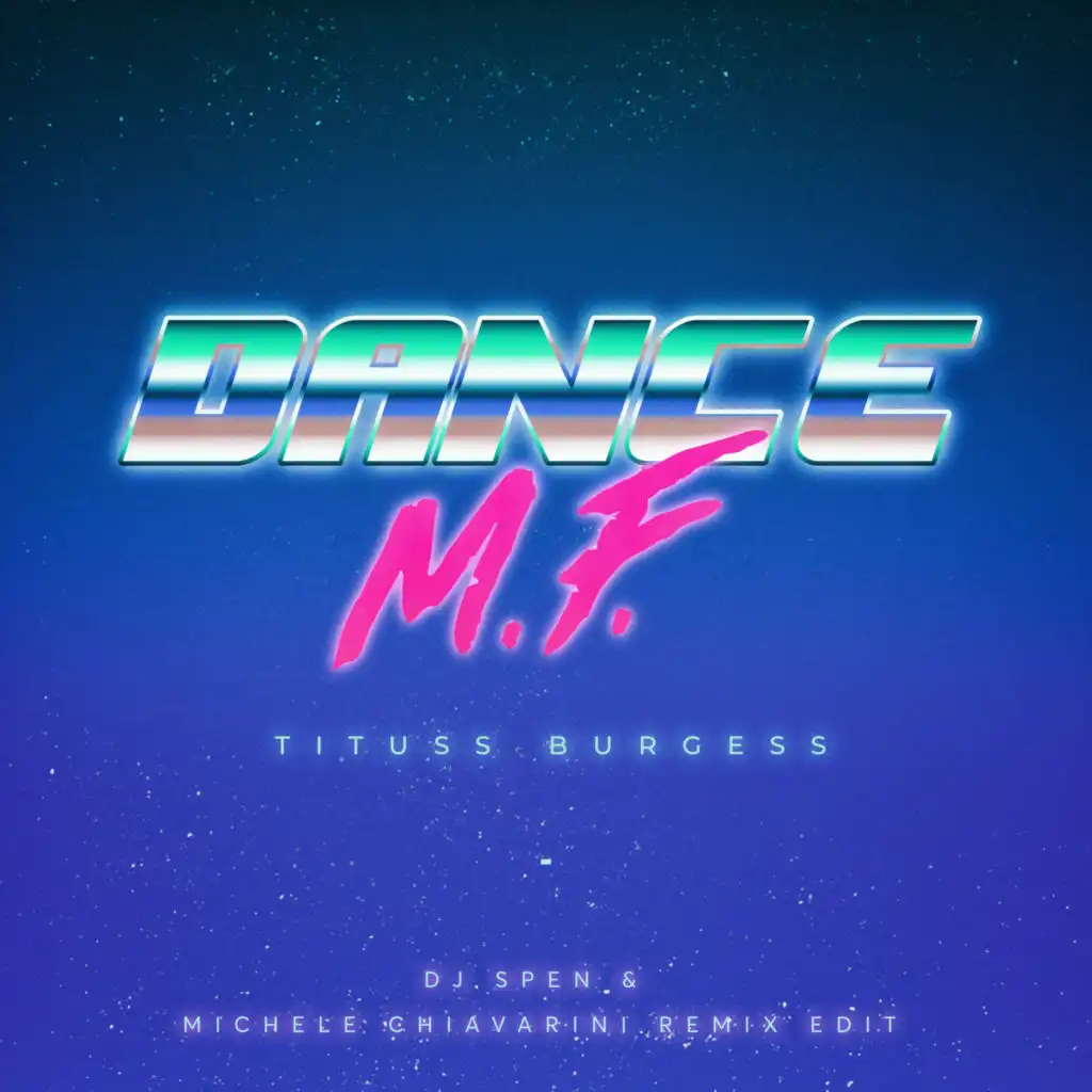 Dance M.F. (DJ Spen & Michele Chiavarini Remix Edit) [feat. Imani Coppola]