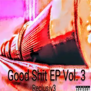 Good Shit EP, Vol. 3