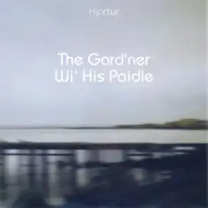 The Gard'ner Wi' His Paidle
