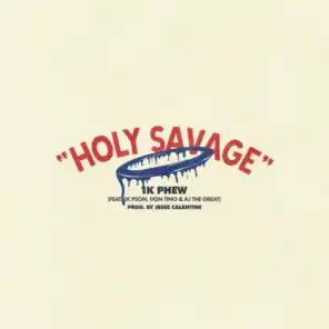 Holy Savage (feat. Don Tino & AJ the Great)
