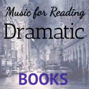 Music for Reading Books: Dramatic