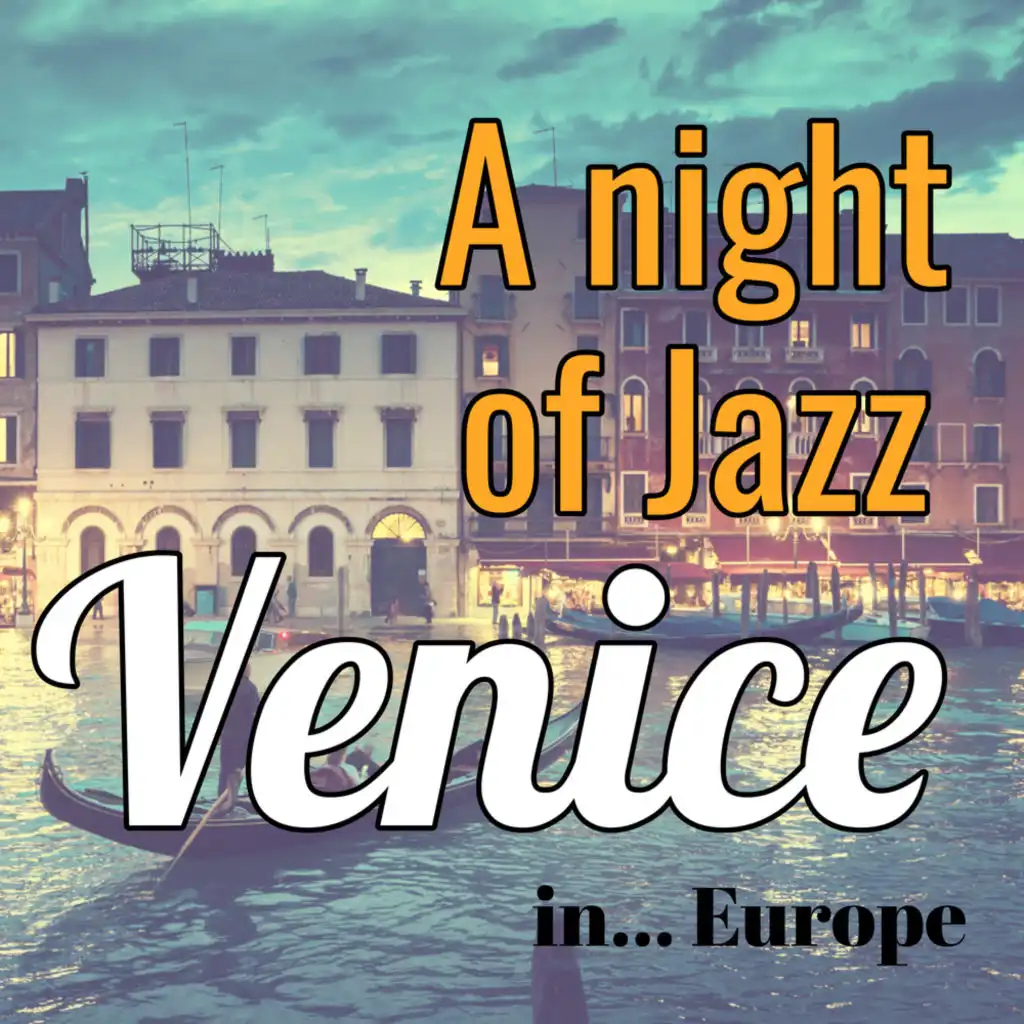 A Night of Jazz in Europe: Venice