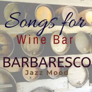 Songs for Wine Bar: Barbaresco Jazz Mood