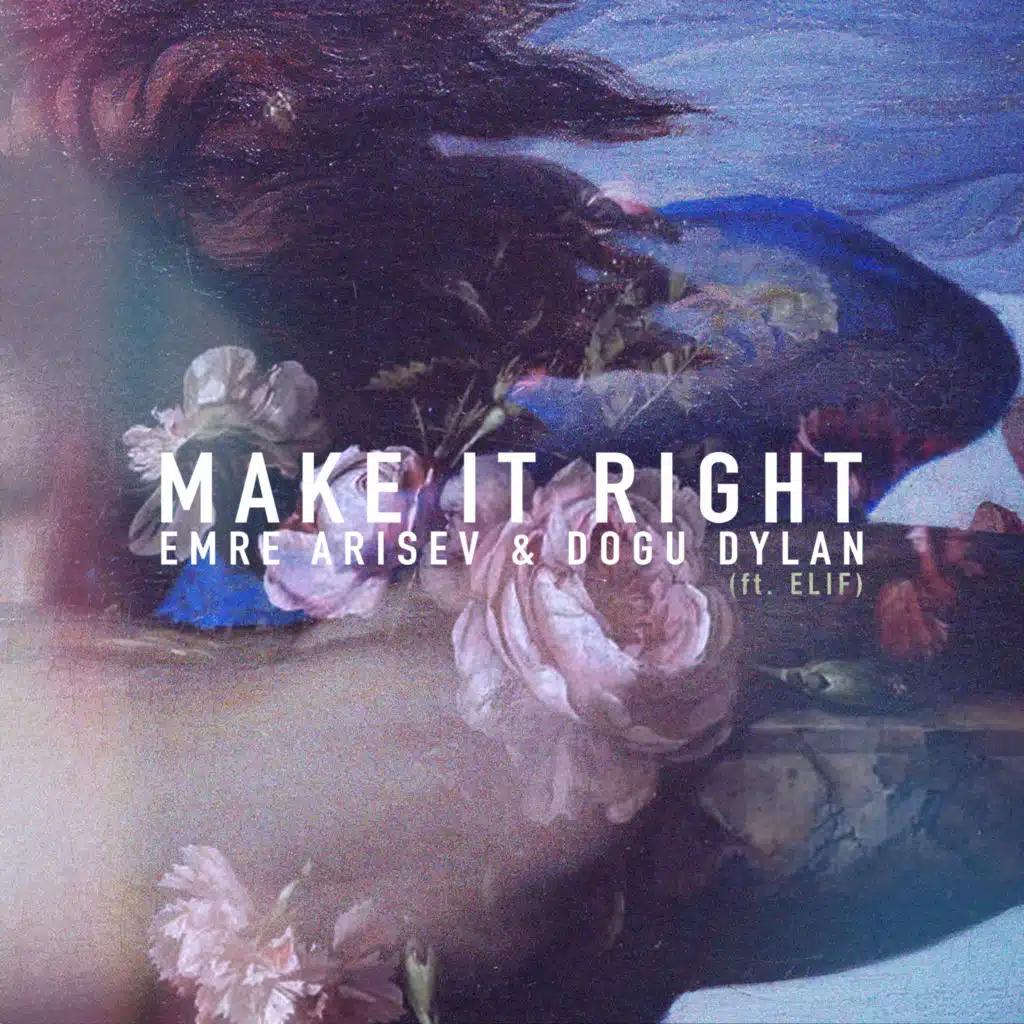 Make It Right (feat. Elif)