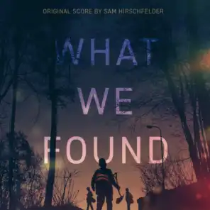What We Found (Original Motion Picture Score)