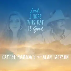 Lord, I Hope This Day Is Good (feat. Alan Jackson)