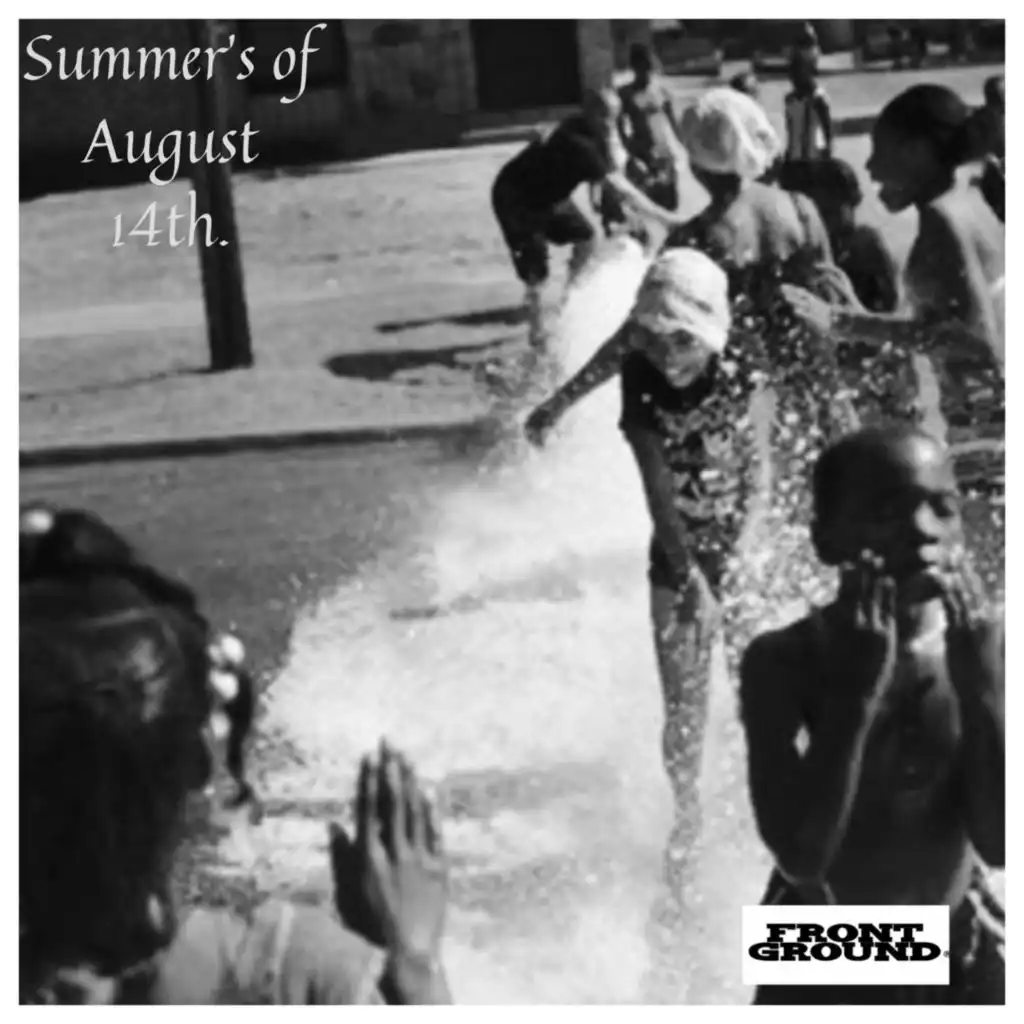 Summer's of August 14th.