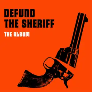 Defund The Sheriff (The Album)