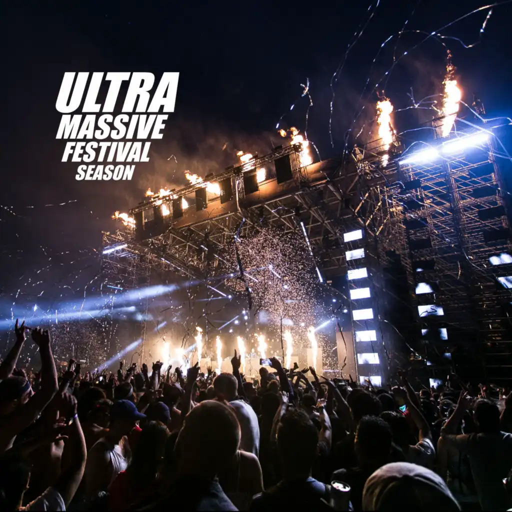 Ultra Massive Festival Season