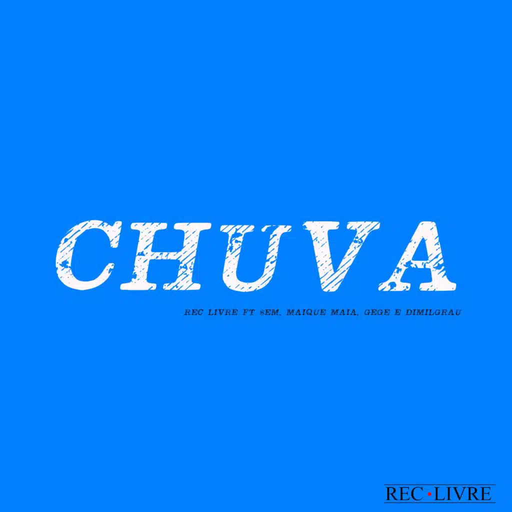 Chuva (feat. Dimilgrau, Gege, Maique Maia & $em)