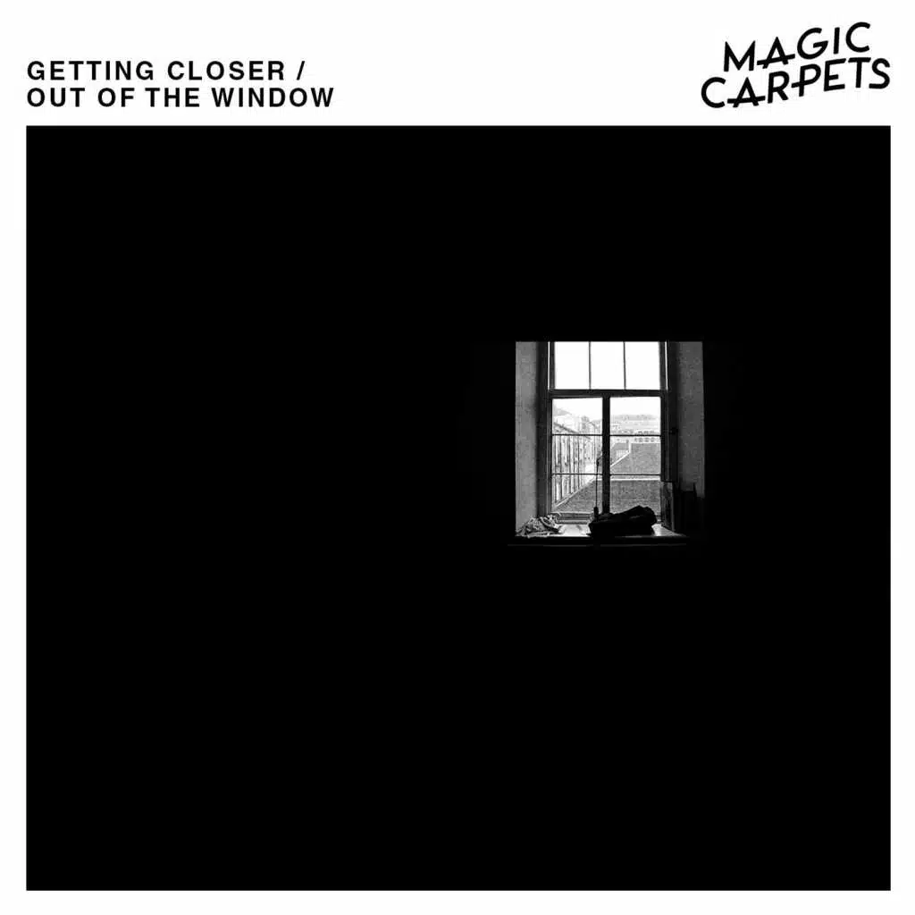 Getting Closer / Out of the Window
