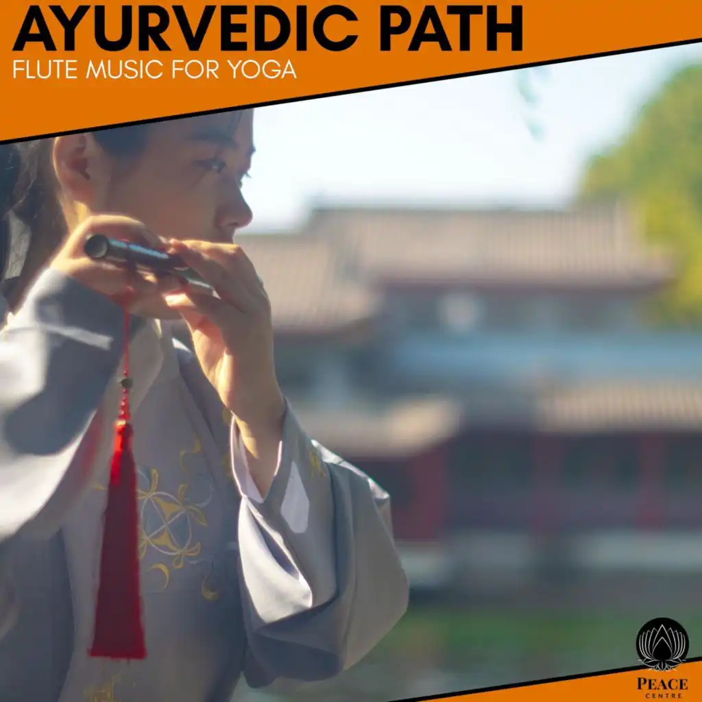 Ayurvedic Path - Flute Music For Yoga